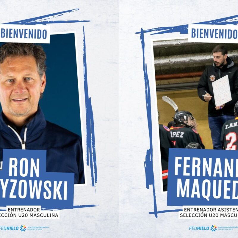 , Ron Chyzowski y Fernando Maqueda, al frente de España U20, Real Federación Española Deportes de Hielo